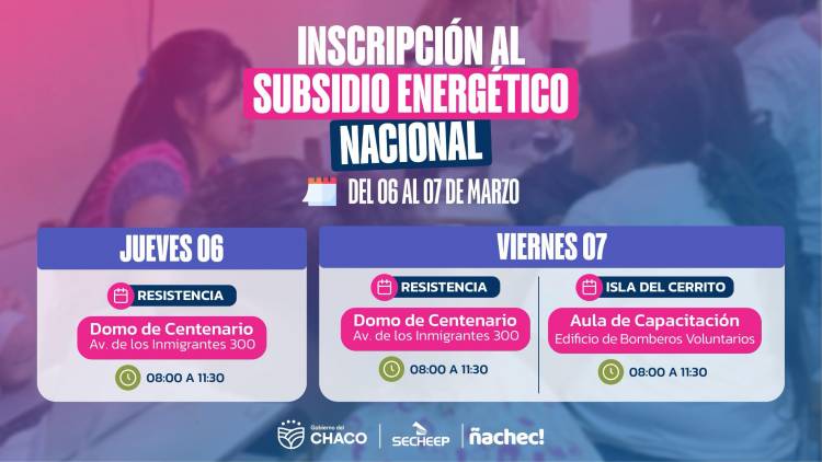 OPERATIVO DE INSCRIPCIÓN AL SUBSIDIO ELÉCTRICO NACIONAL EN RESISTENCIA E ISLA DEL CERRITO